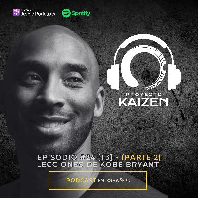 Ep 24 - Lecciones de Kobe Bryant (parte 2) Ep 24 - Lecciones de Kobe Bryant (parte 2)