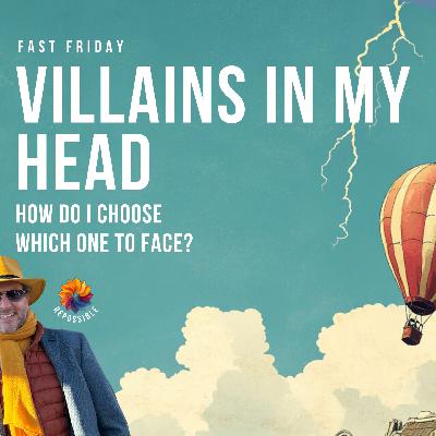 re464: I’m All the Villains?! Now What?!