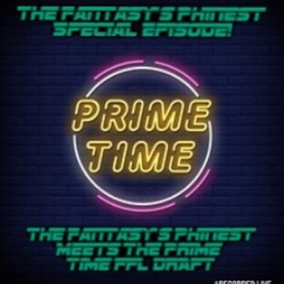 SPECIAL EPISODE! The Fantasy's Phinest Podcast Meets The Prime Time FFL!