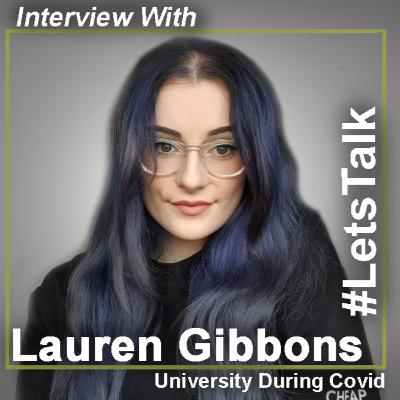 #LetsTalk - University During Covid : Lauren Gibbons