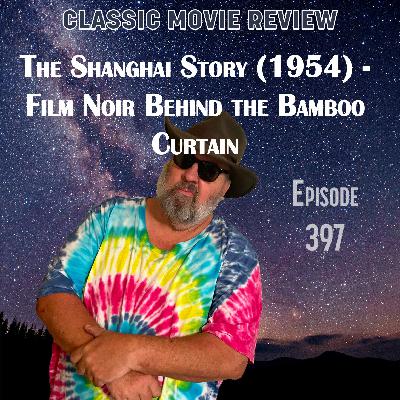 The Shanghai Story (1954) - Film Noir Behind the Bamboo Curtain