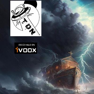 TDN 06X17: El Diluvio Universal · Geoingeniería TDN 06X17: El Diluvio Universal · Geoingeniería