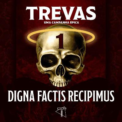 Trevas: Destituidos - EP 1 - Digna Facti Recipimus ||AUDIODRAMA|| Trevas: Destituidos - EP 1 - Digna Facti Recipimus ||AUDIODRAMA||