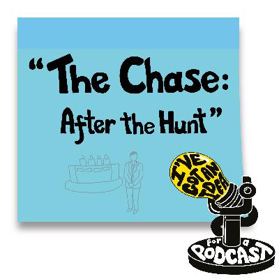 "The Chase: After the Hunt" "The Chase: After the Hunt"