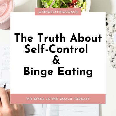 The Truth About Self-Control and Binge Eating