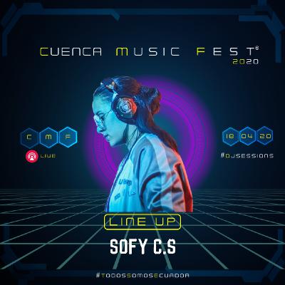 Cuenca Music Fest #Dj Sessions - Sofy C.S Cuenca Music Fest #Dj Sessions - Sofy C.S