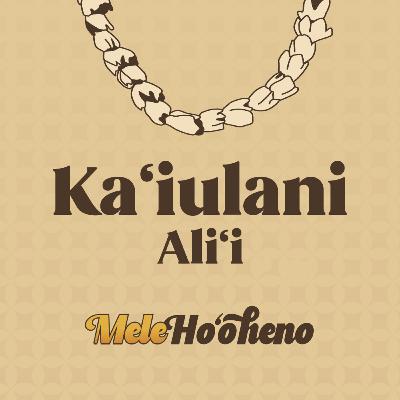 02 Kaʻiulani Aliʻi - Mele Hoʻoheno