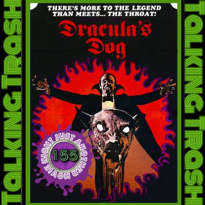 Talking Trash Episode 155: Dracula's Dog aka Zoltan the hound of Dracula Talking Trash Episode 155: Dracula's Dog aka Zoltan the hound of Dracula