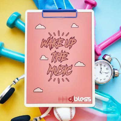 Dj Bless - Wake up the music Dj Bless - Wake up the music