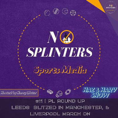 #11 - PL Round Up inc. Leeds blitzed in Manchester & Liverpool march on