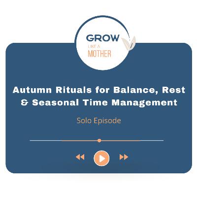 Autumn Rituals for Balance, Rest & Seasonal Time Management