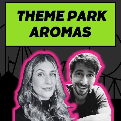 S3 Ep39: Theme Park Aromas