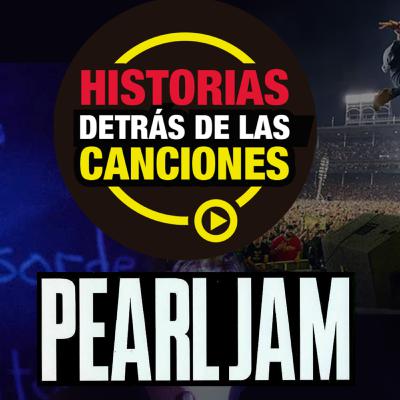 TOP 8 Historias detrás de las canciones de Pearl Jam