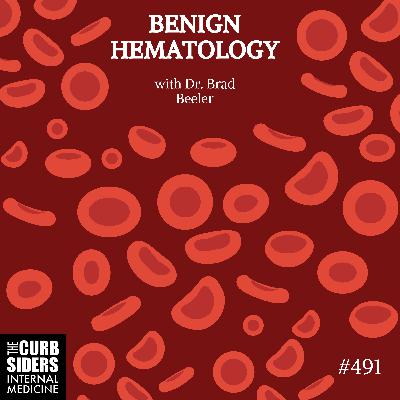 #491: Benign Hematology with Brad Beeler