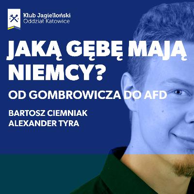 Kulturalnie o... Jaką „gębę” mają Niemcy? Od Gombrowicza do AFD (goście: B. Ciemniak, A. Tyra) Kulturalnie o... Jaką „gębę” mają Niemcy? Od Gombrowicza do AFD (goście: B. Ciemniak, A. Tyra)