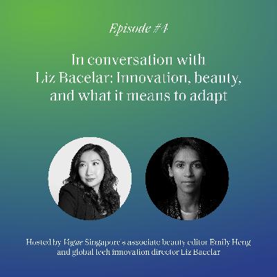 S2 Ep4: In conversation with Liz Bacelar: Innovation, beauty, and what it means to adapt