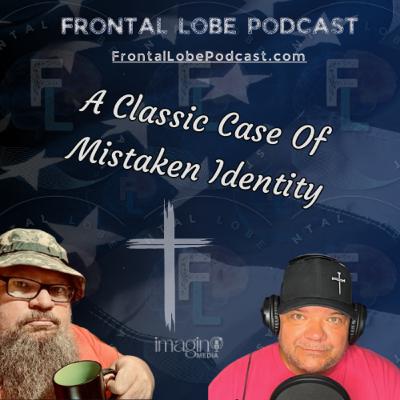 A Classic Case Of Mistaken Identity