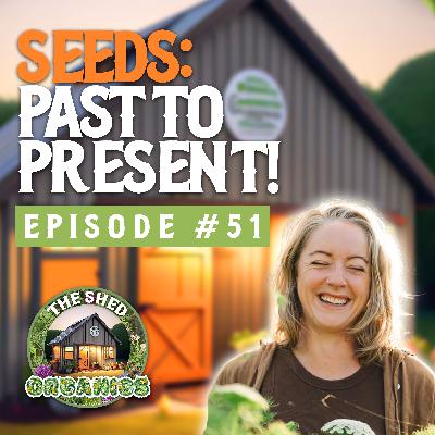 #51 - Why Heirloom Seeds Are Crucial! | Ambre Whatley [Eden Seeds]