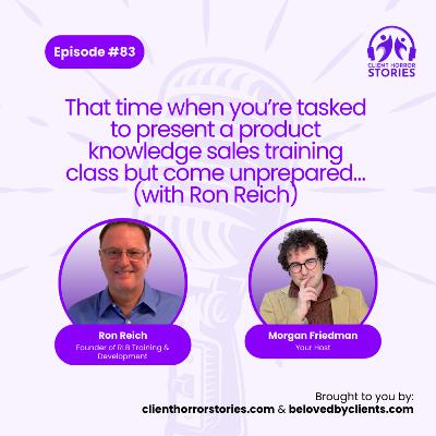 That time when you're tasked to present a product knowledge sales training class but come unprepared… (with Ron Reich) That time when you're tasked to present a product knowledge sales training class but come unprepared… (with Ron Reich)