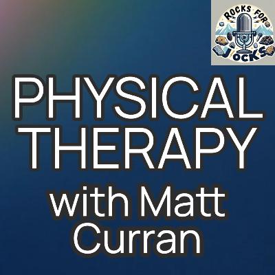 Navigating Physical Therapy with Matt Curran