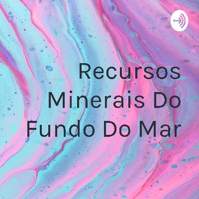 Recursos minerais do fundo do mar