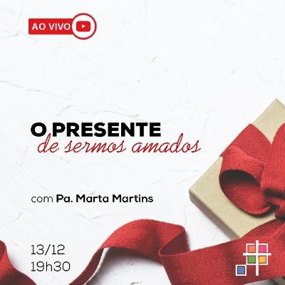 O Presente de sermos amados