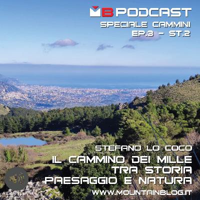 Cammini – Ep.2 St. 2: "Il cammino dei Mille", tra storia e natura. Intervista a Stefano Lo Cocco.