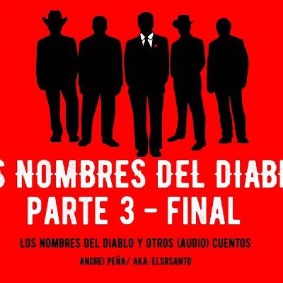 Los nombres del diablo, parte 3 - final. Los nombres del diablo, parte 3 - final.