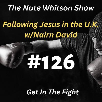 Following Jesus in the U.K. w/ Nairn David Following Jesus in the U.K. w/ Nairn David