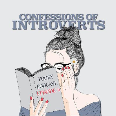 Episode 6: Confessions of Introverts Episode 6: Confessions of Introverts