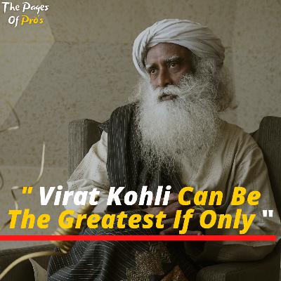 Virat Kohli Can Be The Greatest If Only | ENGLISH SPEECH ] | Sadhguru | TPP |