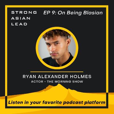 On Being Blasian w/ Ryan Alexander Holmes On Being Blasian w/ Ryan Alexander Holmes
