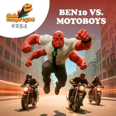 #254 - BEN10 Versus MOTOBOYS!