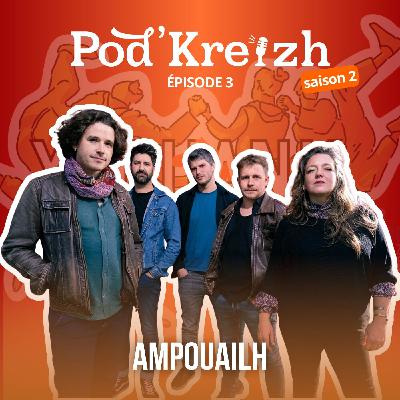 AMPOUAILH : Un nouvel album et des copains - POD’KREIZH (S02E03) AMPOUAILH : Un nouvel album et des copains - POD’KREIZH (S02E03)
