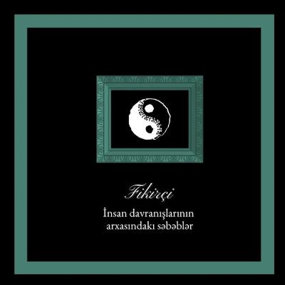 İnsan davranışlarının arxasındakı səbəblər