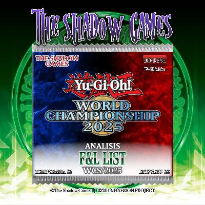 S22:E22 Análisis - F&L List [WCS, 2025]