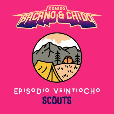 EP 28 - BOY SCOUTS EP 28 - BOY SCOUTS