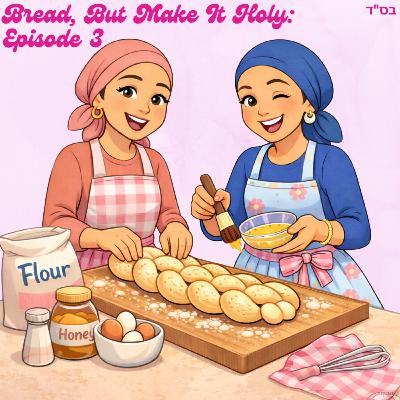 Bread, But Make It Holy Bread, But Make It Holy