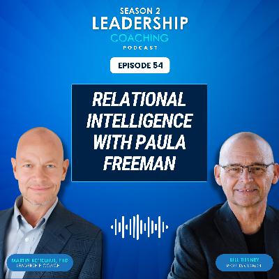 Episode 54: Relational Intelligence with Paula Freeman