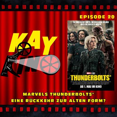 Kay Kino EP20 - Marvels THUNDERBOLTS* - Eine Rückkehr zur alten Form?