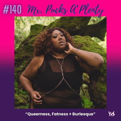 Queerness, Fatness and Burlesque with Mx. Pucks A'Plenty