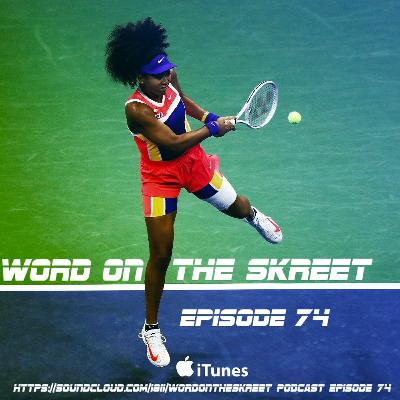 WordOnTheSkreet Podcast - Episode 74
