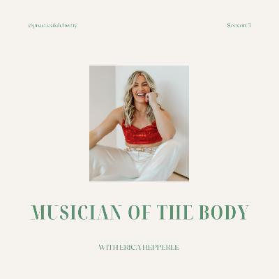 S3:EP13 - Musician of the Body ~ Erica Hepperle