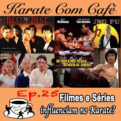 EP.25 - Filmes e Séries inspiram novos alunos para o Karate? EP.25 - Filmes e Séries inspiram novos alunos para o Karate?