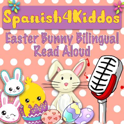 Easter Bunny Bilingual Read Aloud