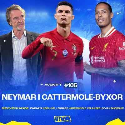 #105 - Neymar i Cattermole-byxor #105 - Neymar i Cattermole-byxor