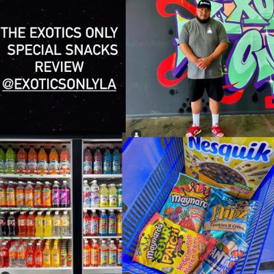 The EXOTICS ONLY Special Snacks Review The EXOTICS ONLY Special Snacks Review