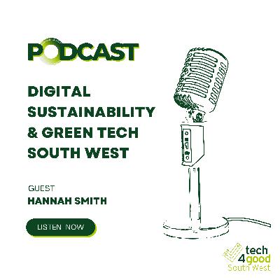 Episode 10 - Digital Sustainability and Green Tech South West