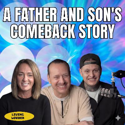 A Father and Son’s Comeback Story - Manny Lopez & Manny Gallegos