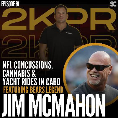 E61: Bears Legend Jim McMahon: NFL Concussions, Cannabis, & Yacht Rides in Cabo E61: Bears Legend Jim McMahon: NFL Concussions, Cannabis, & Yacht Rides in Cabo